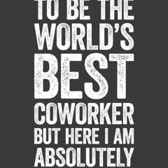 read i never asked to be the world's best coworker: 6 x 9 blank lined noteb