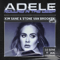 Adele - Rolling In The Deep (Kim Sane & Stone Van Brooken Edit) ! DOWNLOAD FOR UNFILTERED VOX !