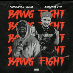 GlockBoyz Teejaee x Yung9inedro - Dawg Fight