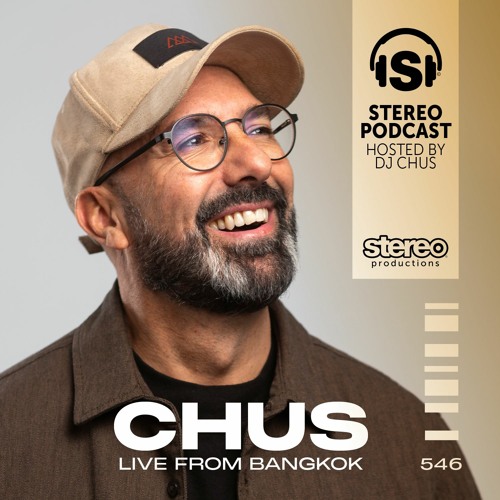 Stream CHUS LIVE FROM BANGKOK Stereo Productions Podcast 546 by Stereo ...