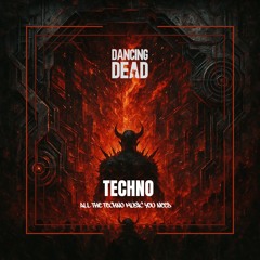 DANCING DEAD : TECHNO