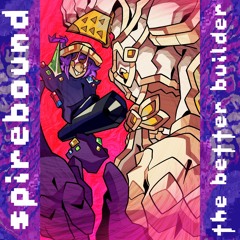 Spirebound; The Better Builder