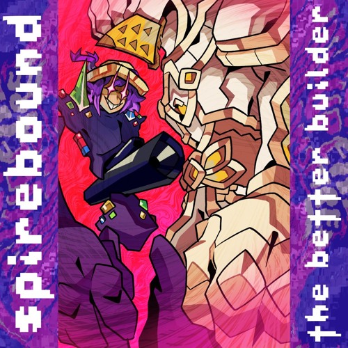 Spirebound; The Better Builder