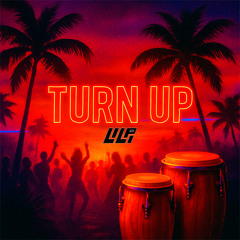 Turn Up - Lilpa [Free DL]