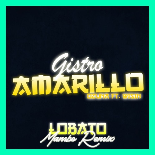 Ozuna x Wisin - Gistro Amarilo (Isaac Lobato Remix)[FREE**]