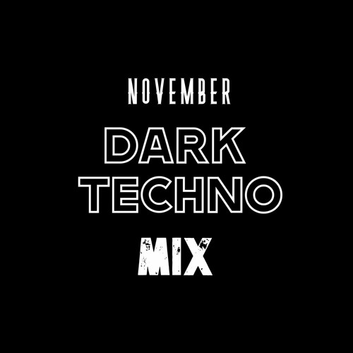 DARK TECHNO MIX - NOVEMBER 2022