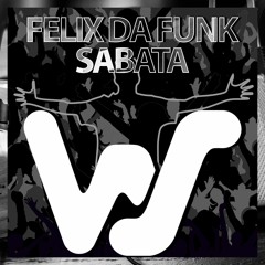 Felix Da Funk - Sabata ( Original Mix) World Sound RELEASED 20.06.22