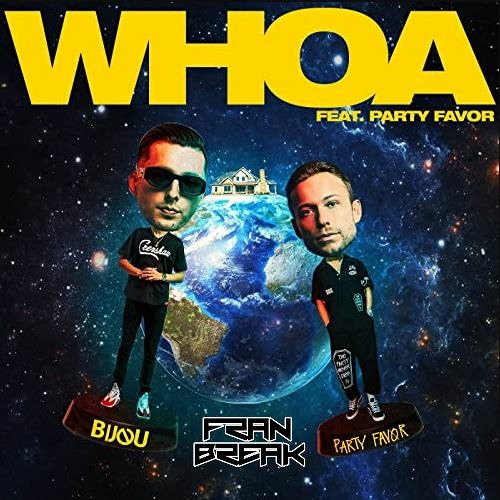 Bijou Ft. Party Favor - WHOA (Fran Break Mix)
