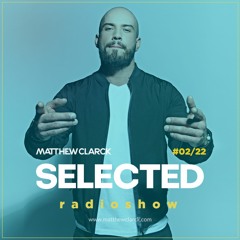 SELECTED By Matthew Clarck 02/22