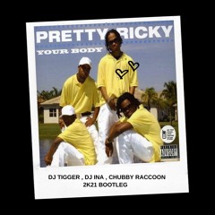 Pretty Ricky - Your Body (DJ TIGGER, DJ INA, CHUBBY RACCOON 2K21 PROGRESSIVE BOOTLEG) / FREE DL 프리다운