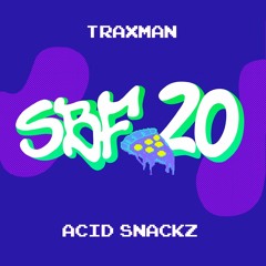 TRAXMAN - Acid Snackz