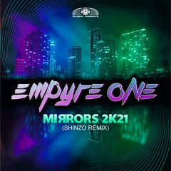 Mirrors 2k21 (Shinzo Remix)