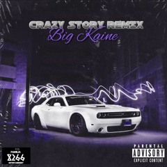 Big Kaine - Crazy Story (REMIX)