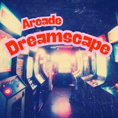Arcade Dreamscape