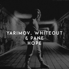 Yarimov, Whiteout & Pane - Hope