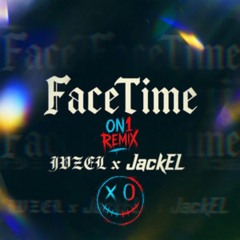 JVZEL & JackEL - Facetime (0N1 Remix)