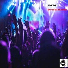 Mata - In The Rave (Original Mix)