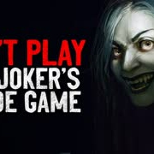 "Don't Play The Joker’s Wilde Game" Creepypasta