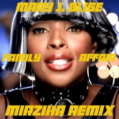 Mary J Blige - Family Affair (Mirzika Remix)