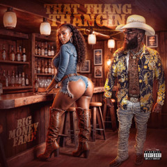Big Money Fame-That Thang Thangin