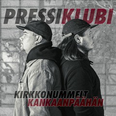 Pressiklubi Part 18 - Kirkkonummelt Kankaanpäähän