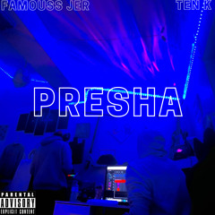 Presha (Feat. Ten K)