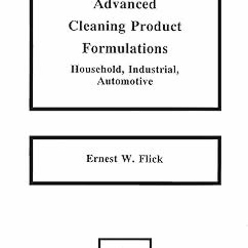 Stream ^Pdf^ Advanced Cleaning Product Formulations, Vol. 1 by Coppia