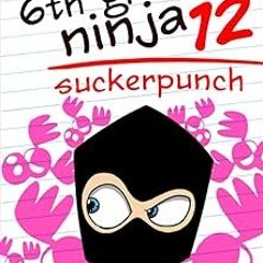 (@ Diary of a 6th Grade Ninja 12: Suckerpunch BY: Marcus Emerson (Author),Noah Child (Author) !Save#