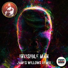 Invisible Man (James Willows Remix)