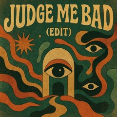 Judge Me Bad V1 (Edit)