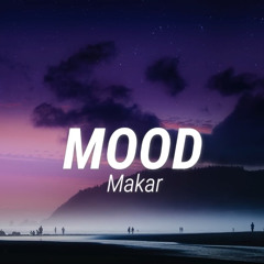 Makar - Mood ✨