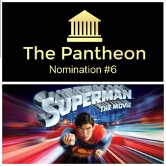 #822: Pantheon Companion - Superman: The Movie