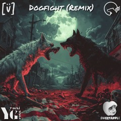 Sweetapple, Yucki Gross, ilyBBY - Dogfight (AiirBear Remix)