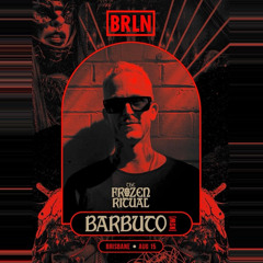 Barbuto Live from BRLN (Brisbane Qld)