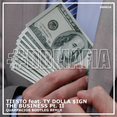 Tiesto ƒt. Ty$ -The Business Pt.II (Quarpacios Bootleg)
