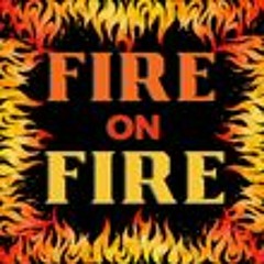 Fire On Fire. - Original Song By Shannon T.