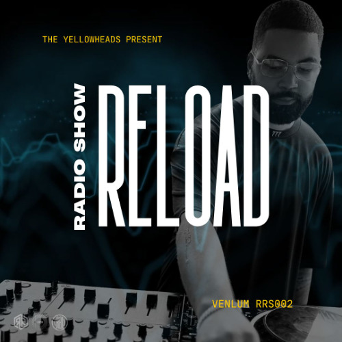 Reload Radio Show RRS002 - VENLUM Sesion