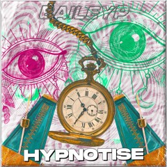 BAILEYP - HYPNOTISE