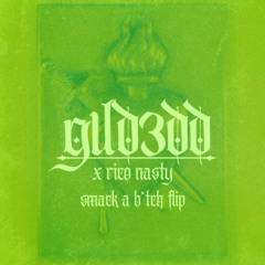 SMACK A B*TCH - g1ld3dd flip FREE DOWNLOAD