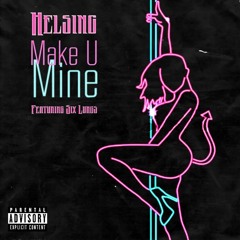 Make U Mine (feat. Helsing & Six Lungs) [Prod. by Subliminal Beatz]