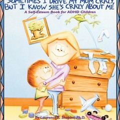 Access EPUB KINDLE PDF EBOOK Sometimes I Drive My Mom Crazy, But I Know She's Crazy About Me: A Self