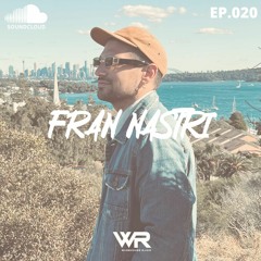 FRAN NASTRI- WE ARE CONNECTED MIXTAPE // WR Radio EP.020