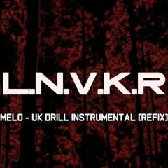 Melo - L.N.V.K.R REFIX (Instrumental) [DRILL]