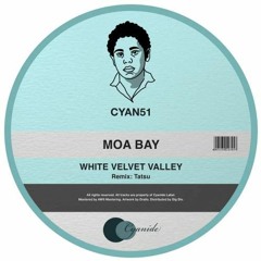 HSM PREMIERE | Moa Bay - White Velvet Valley [Cyanide]