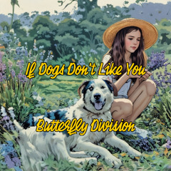 If Dogs Don't Like You
