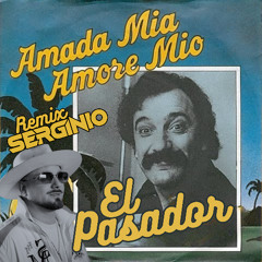 [PREVIEW] EL PASADOR - AMADA MIA, AMORE MIO (SERGINIO REMIX)