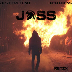 Just Pretend - Bad Omens (JOSS Remix)