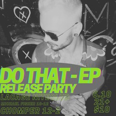 CHOMPER Live at LACAGE 6.10.23 "DO THAT - EP Release Party"