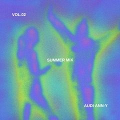 Vol.02 - Audi Ann-Y (Summer Mix)