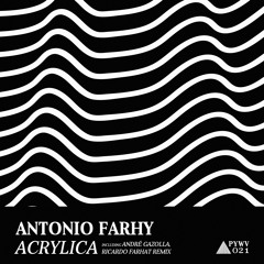 Antonio Farhy - Acrylica [Andre Gazolla Remix]
